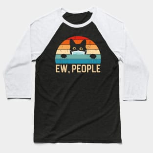 Ew People Funny Cat Baseball T-Shirt